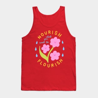 Nourish What You Want To Flourish Tank Top